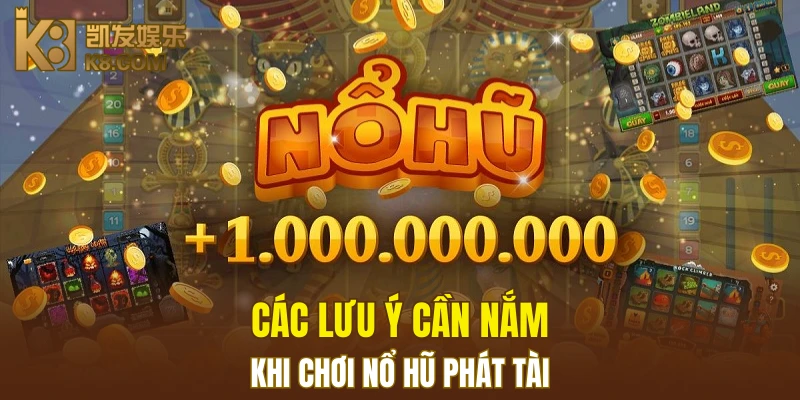 Các lưu ý cần nắm khi chơi nổ hũ phát tài