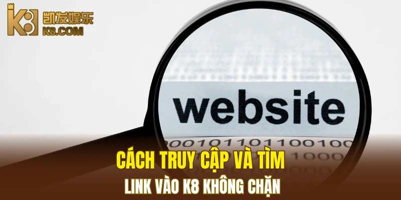 Nổ Hũ Đổi Thưởng K8 - Cơ Hội Thắng Jackpot Khổng Lồ 5 Cách truy cập và tìm link vào K8 không chặn