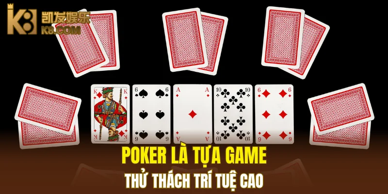 Game Bài K8 5 Poker là tựa game thử thách trí tuệ cao