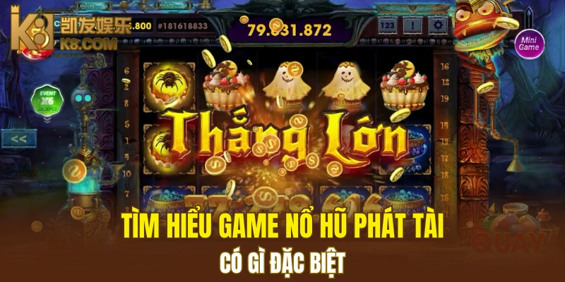 Tìm hiểu game nổ hũ phát tài có gì đặc biệt