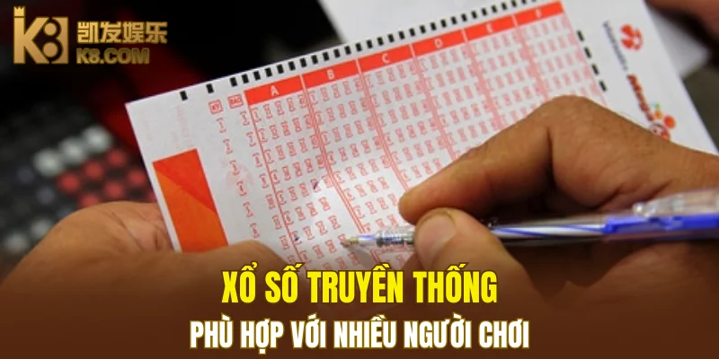 Xổ Số K8 6 Xổ số truyền thống phù hợp với nhiều người chơi